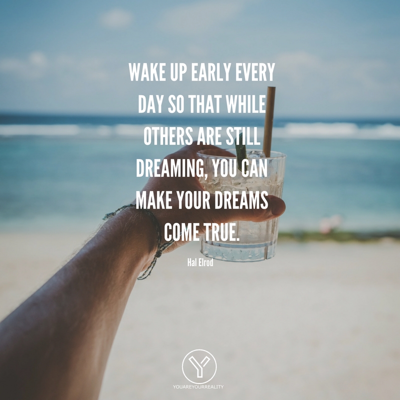 15 Wake Up Early Quotes To Make You JUMP Out Of Bed | You Are Your Reality